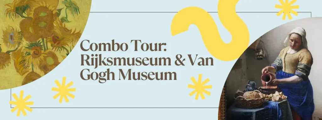 Combo Rijksmuseum and Van Gogh Museum private tour