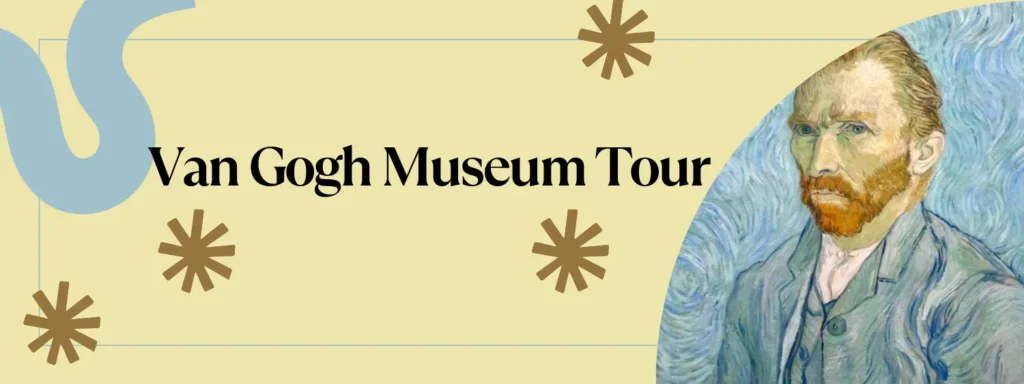 Van Gogh Museum Private tour